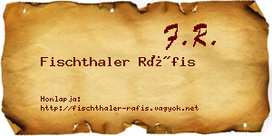 Fischthaler Ráfis névjegykártya